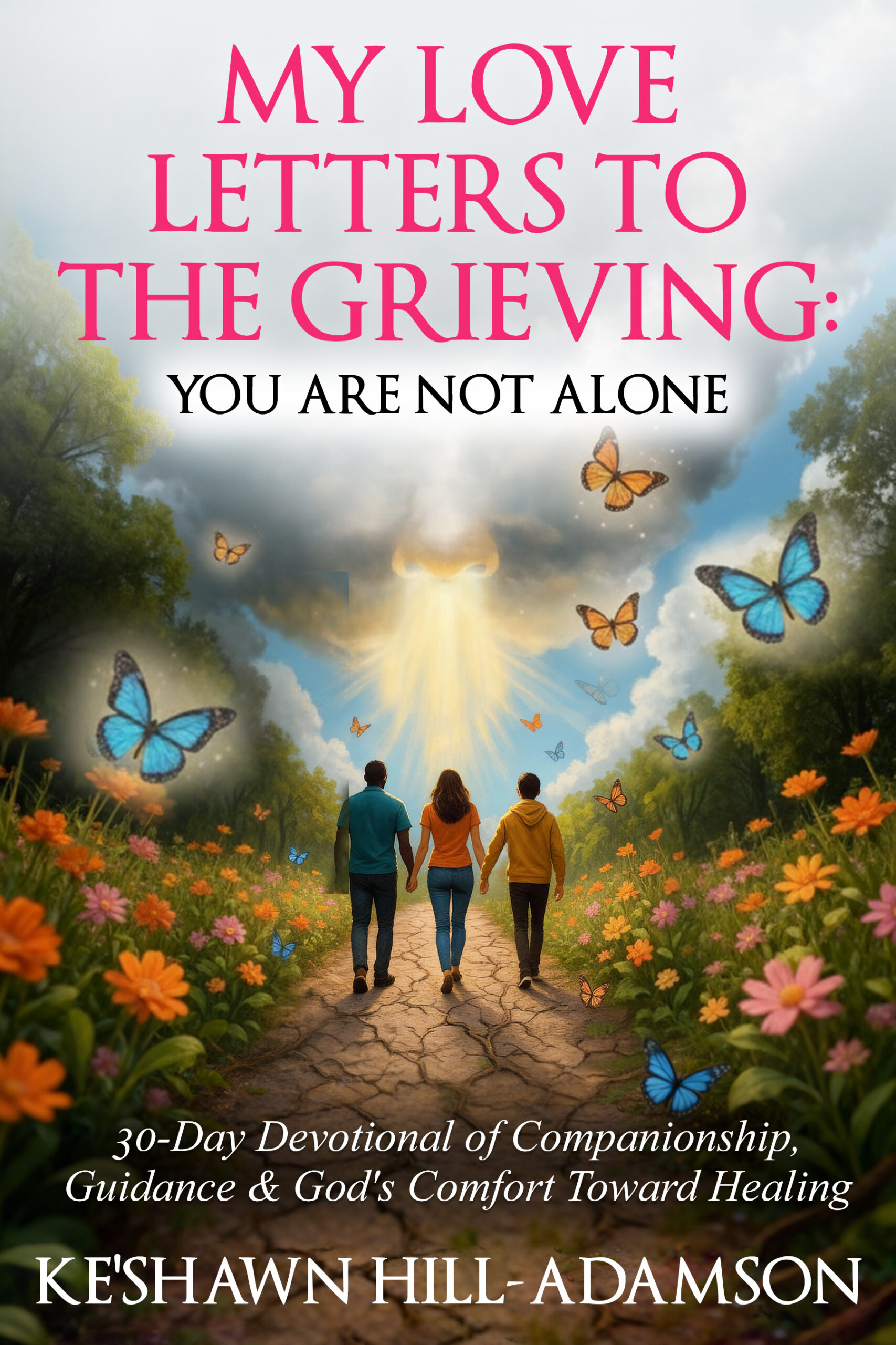 My Love Letters to the Grieving by Ke’Shawn Hill-Adamson – grief healing devotional